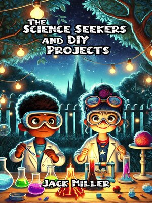 cover image of The Science Seekers and DIY Projects